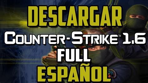 descarga de counter strike 1.6|counter strike 1.6 original download.